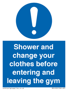 Shower and change your clothes before entering and leaving the gym